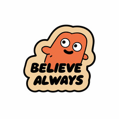 Sticker design of believe always