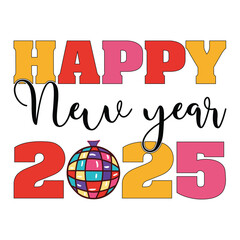 Happy New Year 2025 SVG Design Happy New Year SVG Design

