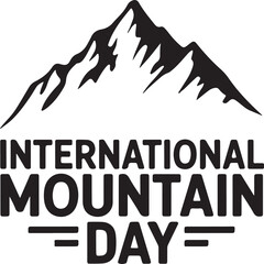 International mountain day design on white background. Typography. Written international mountain day . silhouette 