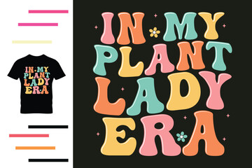  In my plant lady era t shirt design