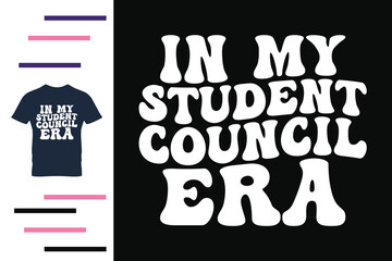 In my student council era t shirt design