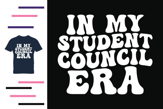 In my student council era t shirt design