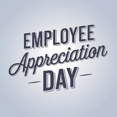 Employee Appreciation Day Celebrated With Stylish Typography