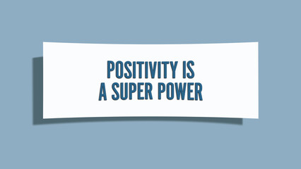 Positivity is a super power. A card isolated on blue background.