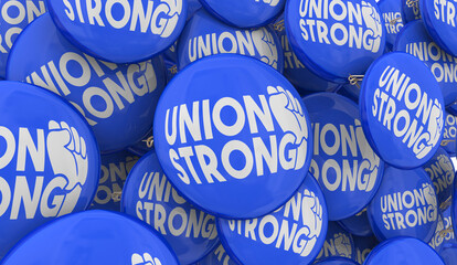 Union Strong Proud Pride Button Pin Workers Protect Jobs Fight for Rights 3d Illustration