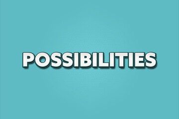 Possibilities. A Illustration with white text isolated on light green background.