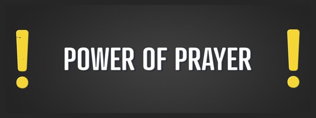 Power of Prayer. A blackboard with white text. Illustration with grunge text style.