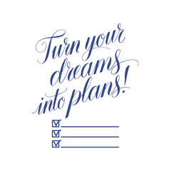Vector illustration of a blue calligraphy text lettering Turn your dreams into plans with a to do list on a white background