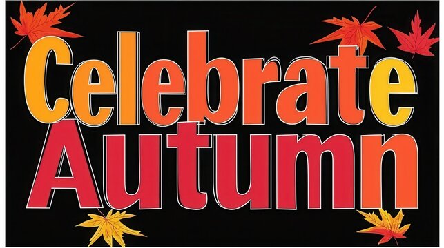 A vibrant graphic celebrating autumn with colorful leaves and bold text inviting people to enjoy the season.