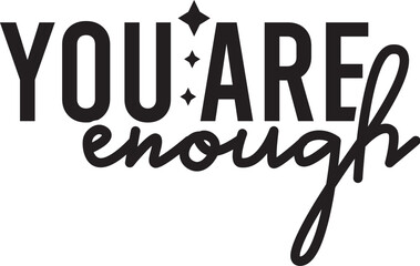 You Are Enough