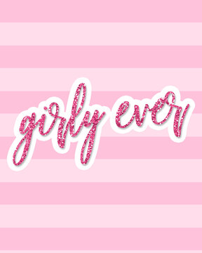 Cute "girly ever" typography poster with pink glitter texture, feminine striped background for teenage girl room decor.