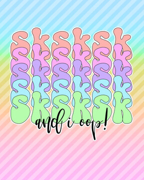 Kids and teenage room poster Sksksk and I oop on striped colorful modern wall art boho-style groovy and colorful