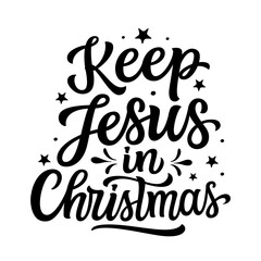 Keep Jesus in Christmas. Hand lettering quote  isolated on black background. Vector typography for cards, banners, posters, t shirts, home decorations