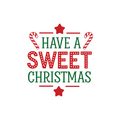 Have a sweet christmas typography vector design