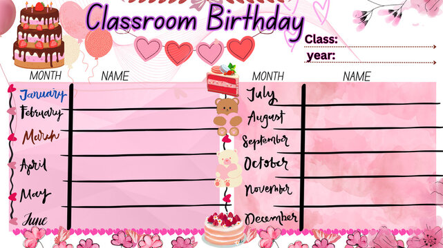 CLASSROOM BIRTHDAY BASED ON MONTH , FILL IN THE BLAMK NAME OF THE STUDENT FOLLOW THE MONTH THEIR BIRTHDAY