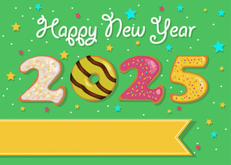 A festive illustration of a colorful number 2025 made of sweet donuts with cream and nuts decor on a green background with confetti. A yellow banner with the place for custom text.