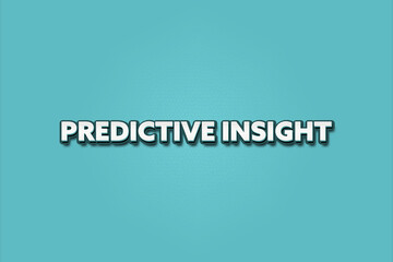 Fototapeta premium Predictive Insight. A Illustration with white text isolated on light green background.
