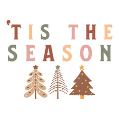 Tis The Season SVG PNG, winter, Tis The Season png, Christmas shirt, Christmas SVG, Christmas png, boho Christmas, retro christmas
