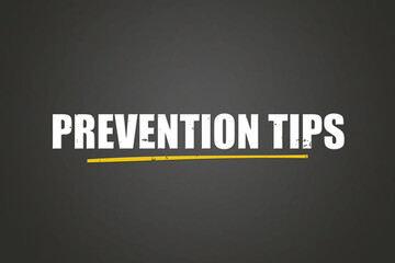 Obraz premium Prevention Tips. A blackboard with white text. Illustration with grunge text style.