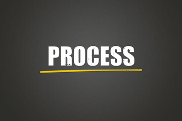 Obraz premium Process. A blackboard with white text. Illustration with grunge text style.