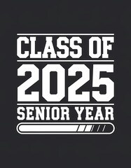 Obraz premium class of 2025 senior year bold design for t-shirts and banners