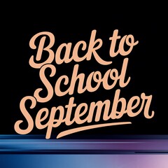 Back to School September stylish lettering design