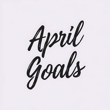 April Goals Handwritten Calligraphy Design