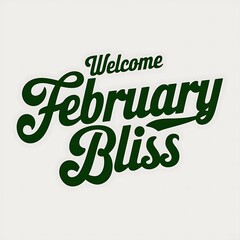 Naklejka premium Welcome February Bliss A Festive Month Greeting