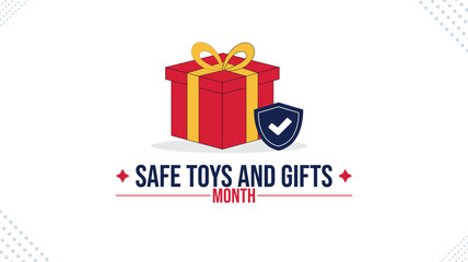 Choose Safe Toys for Children, Safe Toys and Gifts Month, observed every year in December. Holiday concept. 