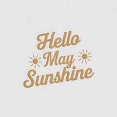 Hello May Sunshine A Warm Spring Greeting