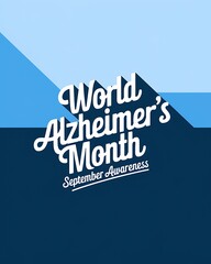 World Alzheimers Month September Awareness Campaign