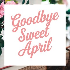 Fototapeta premium Goodbye Sweet April Pink Floral Farewell Message