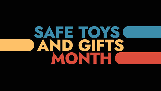 Safe Toys and Gifts Month colorful text typography on white or black background banner illustration great for wishing and celebrating Happy Safe Toys and Gifts Month in December
