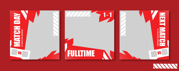 Sport story post template , Football Match day , Full time , Next match Best player