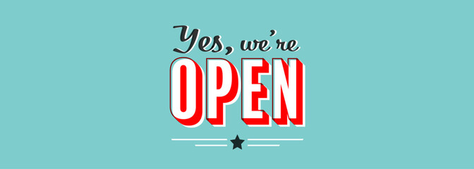 Yes, we're open
