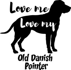 Old Danish Pointer.svg dog silhouette, dog, dog breeds, logo, vector, love me love my dog, silhouette, i love my dog, animal, illustration, icon, sign, design, black, symbol, pet, love 