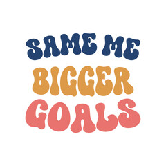 Fototapeta premium Same Me Bigger Goals Typography Design Vector, Happy New Year 2025 Clipart illustration