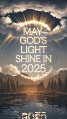 Inspiring message of hope and light for the year 2025 set against a serene mountain landscape