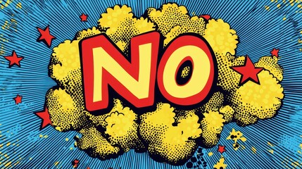 A colorful comic-style illustration featuring the word "NO" surrounded by yellow clouds and red stars on a blue background.
