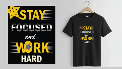 Stay Focused Andd Work Hard-shirt design. T shirt print design with palm tree. T-shirt design with typography and tropical palm tree for tee print,