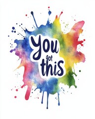 You got this - inspirational modern calligraphy lettering text on abstract colorful watercolor painted background