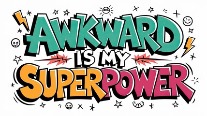 Colorful Typography Art with Awkward Is My Superpower Bold Design