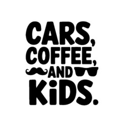 cars coffee and kids dad t-shirt design template svg cut vector file