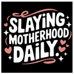 slaying motherhood daily mom mother t shirt design template vector 