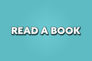 Read a Book. A Illustration with white text isolated on light green background.