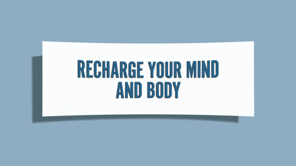 recharge your mind and body. A card isolated on blue background.