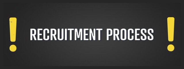Recruitment Process. A blackboard with white text. Illustration with grunge text style.