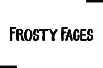 Frosty Faces Christmas snowman quotes text typography