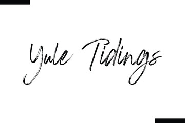 Yule Tidings Christmas quotes cursive text typography