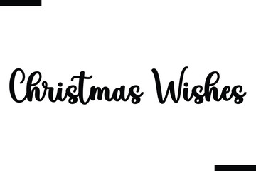 Christmas Wishes Christmas quotes cursive text typography
